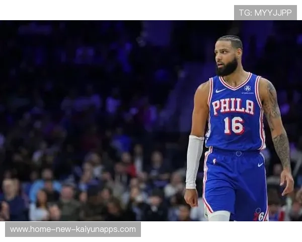 76人队迎来锋线新援，阵容更加坚固，76人队伍